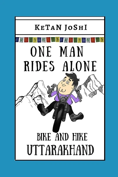 One Man Rides Alone: Bike and Hike Uttarakhand
