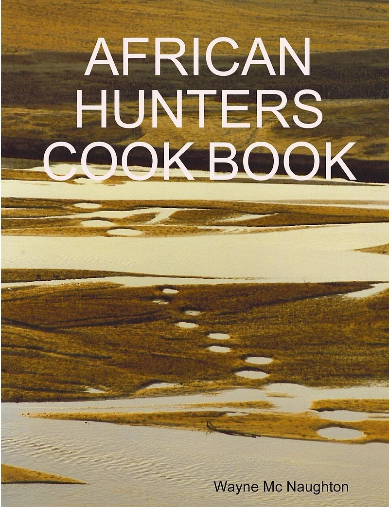 African Hunters Cook Book