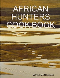 African Hunters Cook Book