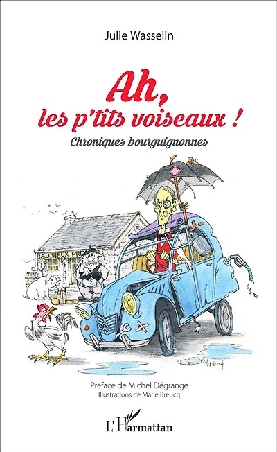 Ah, les p'tits voiseaux !: Chroniques bourguignonnes