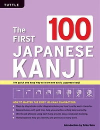 The First 100 Japanese Kanji: (jlpt Level N5) The Quick And Easy Way To Learn The Basic Japanese Kanji