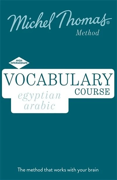 Egyptian Arabic Vocabulary Course New Edition: Learn Egyptian Arabic With The Michel Thomas Method
