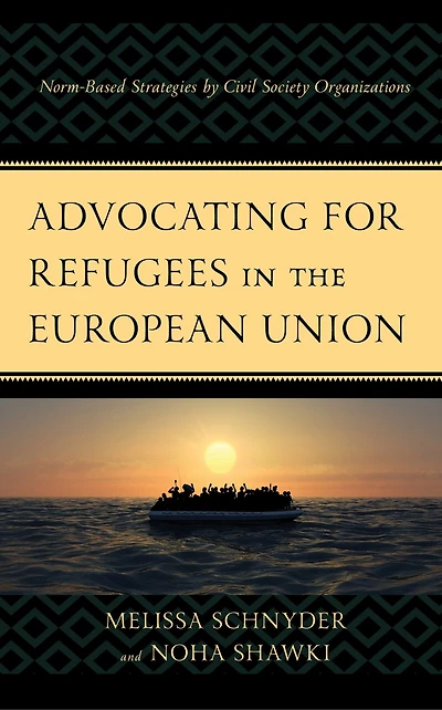 Advocating for Refugees the European Union: Norm-Based Strategies by Civil Society Organizations