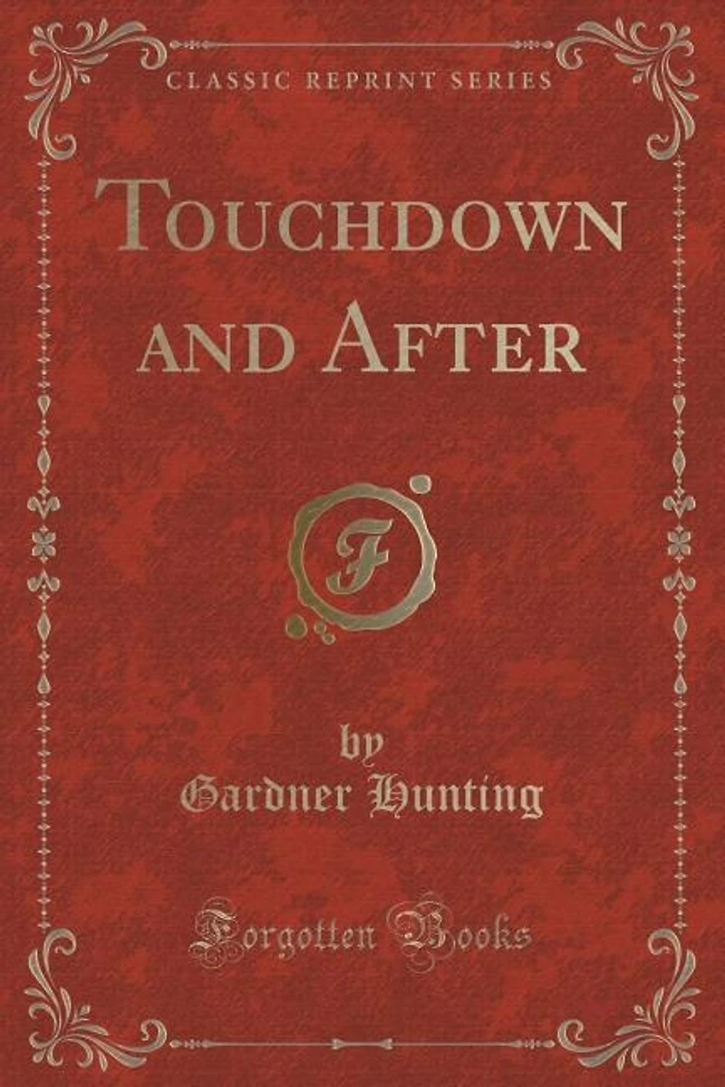 Touchdown and After (Classic Reprint)