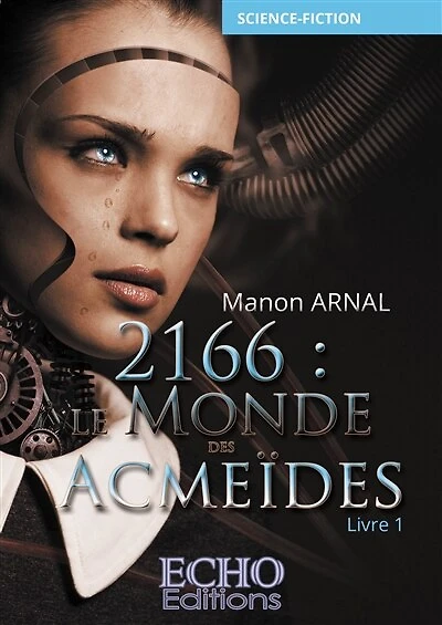 2166 : le monde des Acmeïdes: livre 1