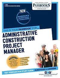 Administrative Construction Project Manager (C-1893): Passbooks Study Guide