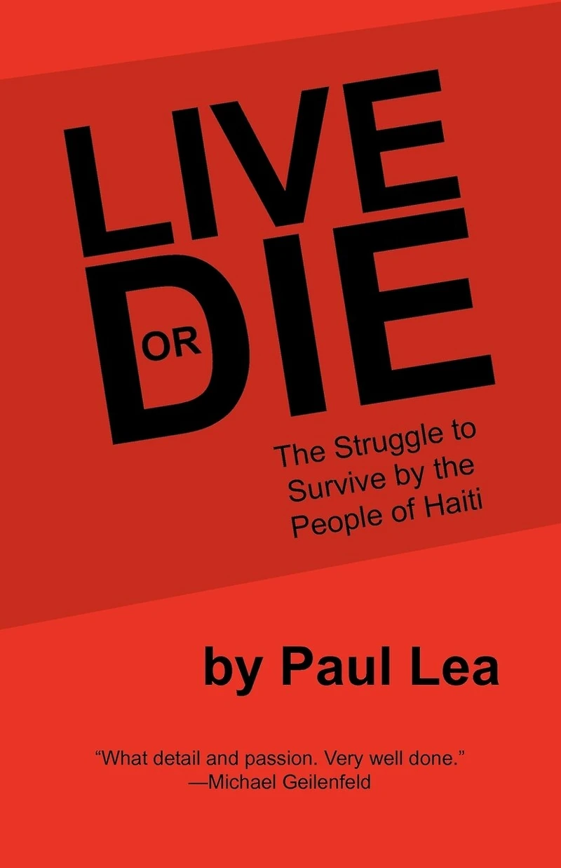 Live Or Die: The Struggle To Survive By People Of Haiti