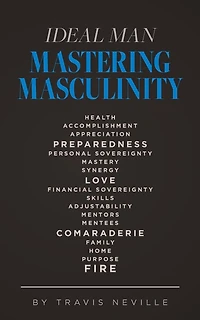 Ideal Man MASTERING MASCULINITY: Mastering Masculinity