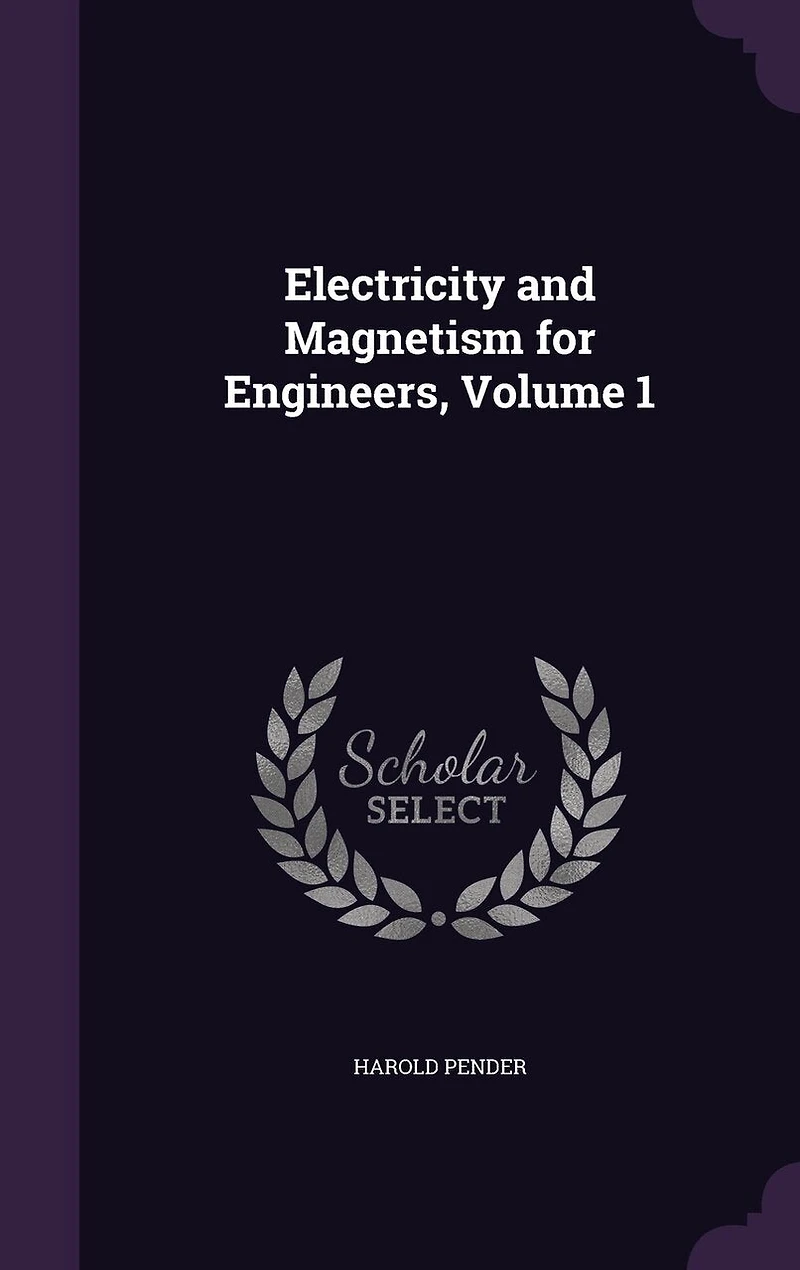 Electricity and Magnetism for Engineers, Vol. 1: Electric Magnetic Circuits (Classic Reprint)