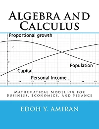 Algebra and Calculus: Mathematical Modeling for Business, Economics, and Finance