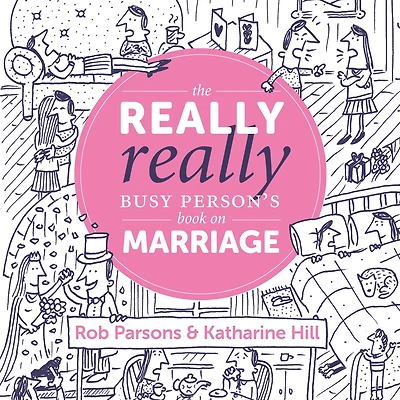 The Really Really Busy Person's Book On Marriage
