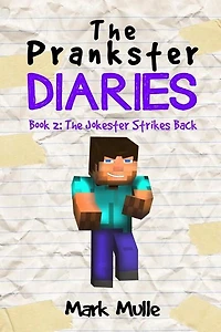 The Prankster Diaries (book 2): The Jokester Strikes Back (an Unofficial Minecraft Book For Kids Ages 9 - 12 (preteen)
