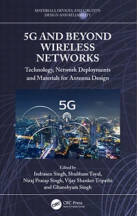 5G and Beyond Wireless Networks: Technology, Network Deployments, Materials for Antenna Design
