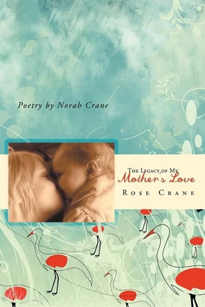 The Legacy Of My Mother's Love