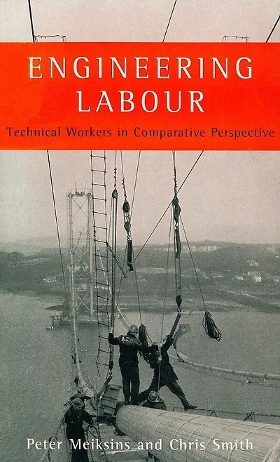 Engineering Labour: Technical Workers In Comparative Perspective