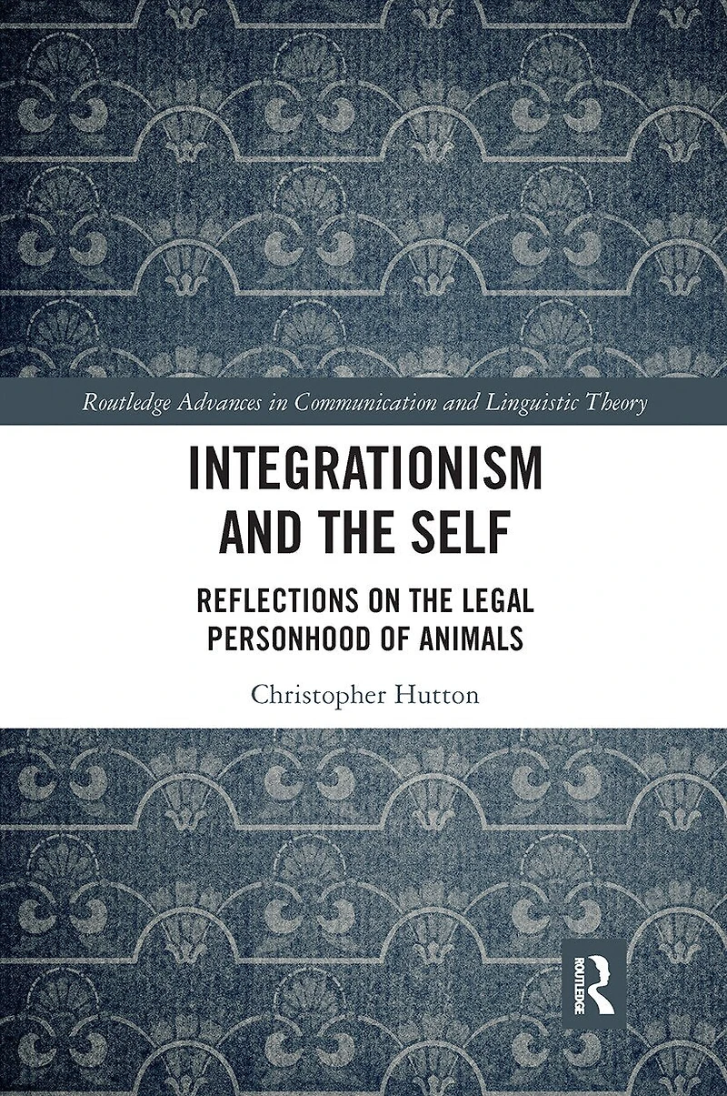 Integrationism and the Self: Reflections on Legal Personhood of Animals
