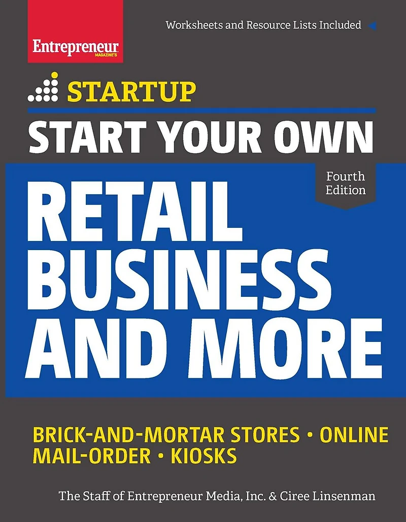 Start Your Own Retail Business and More: Brick-and-Mortar Stores ? Online Mail Order Kiosks