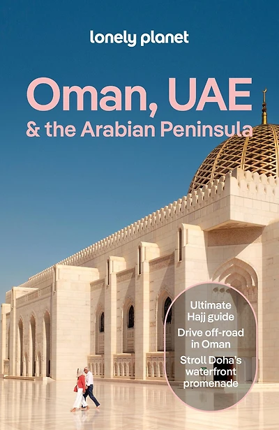 Lonely Planet Oman, UAE & Arabian Peninsula 7 7th Ed.