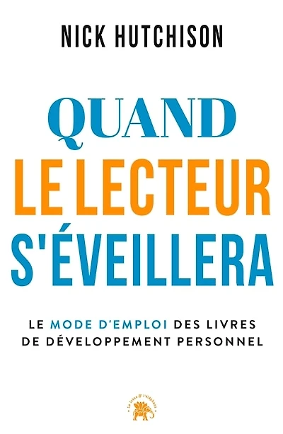 Quand le lecteur s'éveillera: mode d'emploi des livres de développement personnel