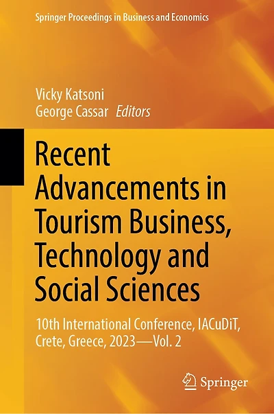 Recent Advancements Tourism Business, Technology and Social Sciences: 10th International Conference, IACuDiT, Crete, Greece, 2023 - Vol. 2