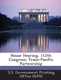 House Hearing, 112th Congress: Trans-pacific Partnership