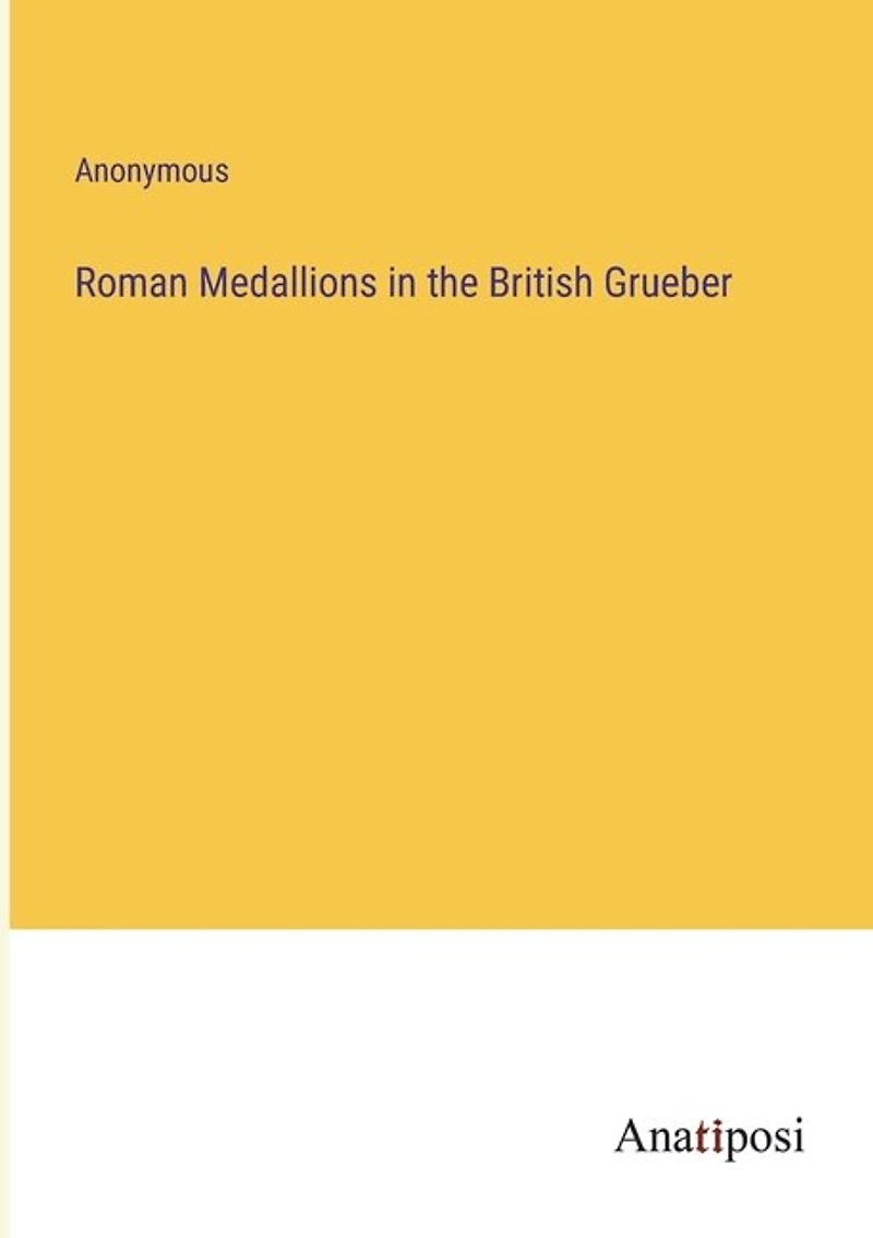 Roman Medallions in the British Grueber