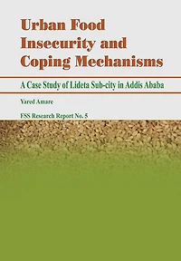 Urban Food Insecurity And Coping Mechanisms. A Case Study Of Lideta Sub-city In Addis Ababa