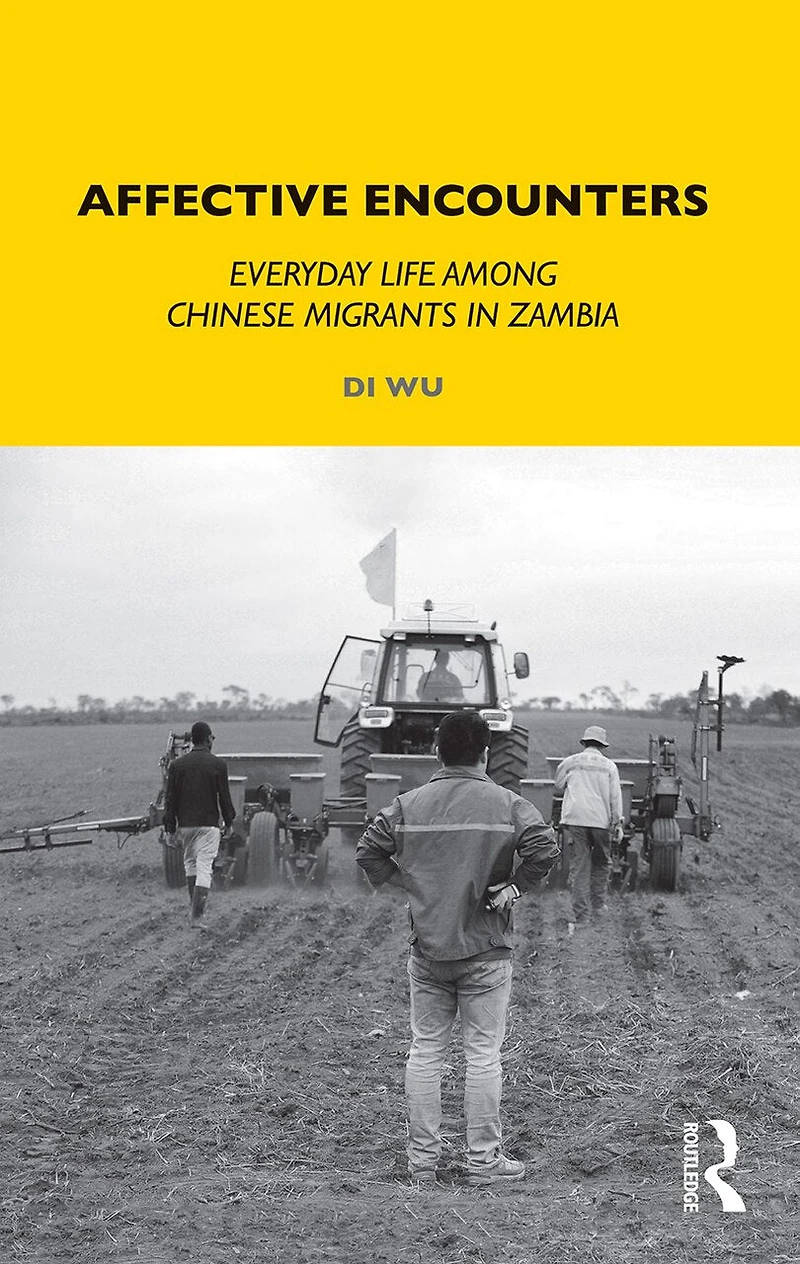 Affective Encounters: Everyday Life among Chinese Migrants Zambia