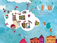 A l'eau !: le cycle de l'eau