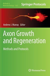 Axon Growth and Regeneration: Methods Protocols