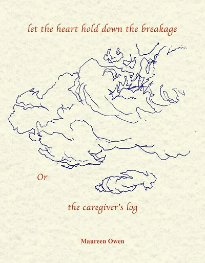 Let the Heart Hold Down the Breakage or the Caregiver's Log