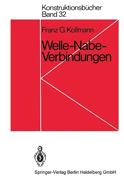 Welle-nabe-verbindungen: Gestaltung, Auslegung, Auswahl
