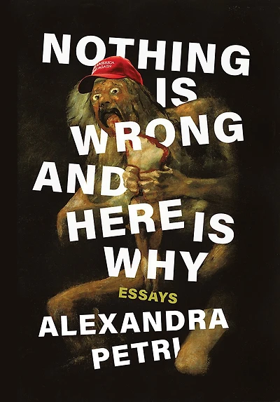 Nothing Is Wrong and Here Why: Essays