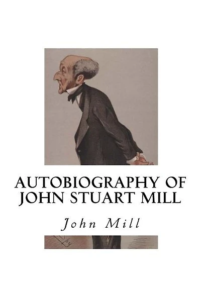 Autobiography Of John Stuart Mill