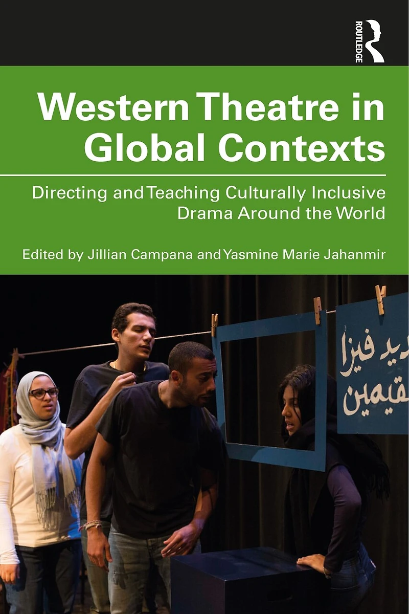 Western Theatre Global Contexts: Directing And Teaching Culturally Inclusive Drama Around The World