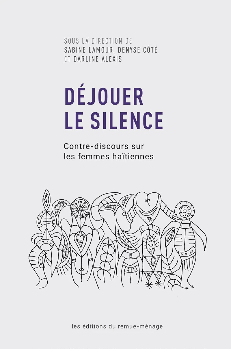 Déjouer Le Silence: Contre-discours Sur Les Femmes Haïtiennes
