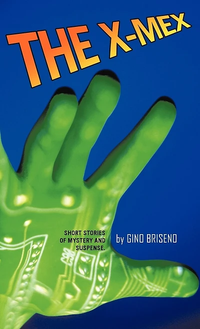 THE X-MEX: Short Stories Of Mystery And Suspense