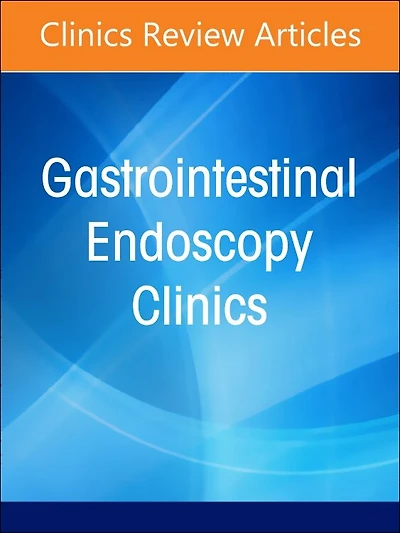 Updates on Endoscopic Diagnosis in IBD: from White Light to Molecular Imaging, An Issue of Gastrointestinal Endoscopy Clinics, 1e