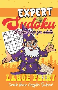 Expert Sudoku - Puzzle Book for Adults - Large Print - Crack those Cryptic Sudoku!: Sudoku Book with One Puzzle Per Page - 101 Puzzles - Expert - Volume 5 - 5,5'' x 8,5''