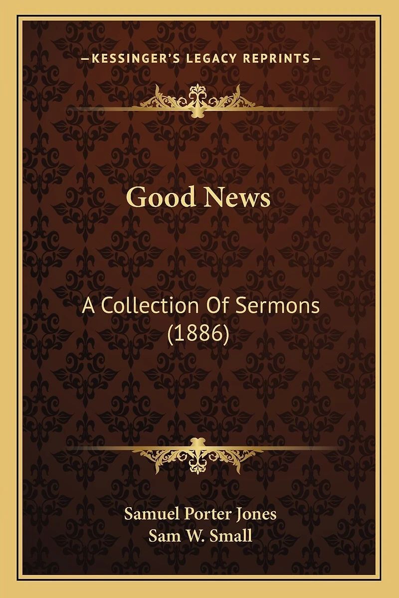 Good News: A Collection Of Sermons (1886)