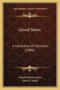 Good News: A Collection Of Sermons (1886)