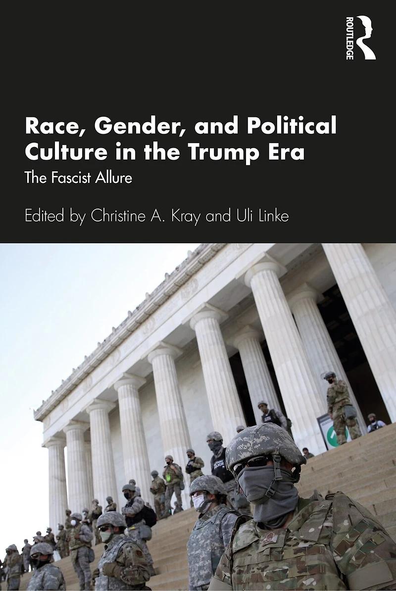 Race, Gender, and Political Culture The Trump Era: Fascist Allure