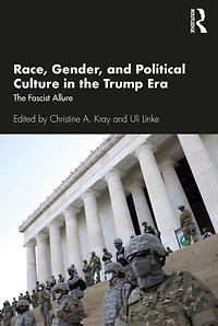 Race, Gender, and Political Culture The Trump Era: Fascist Allure