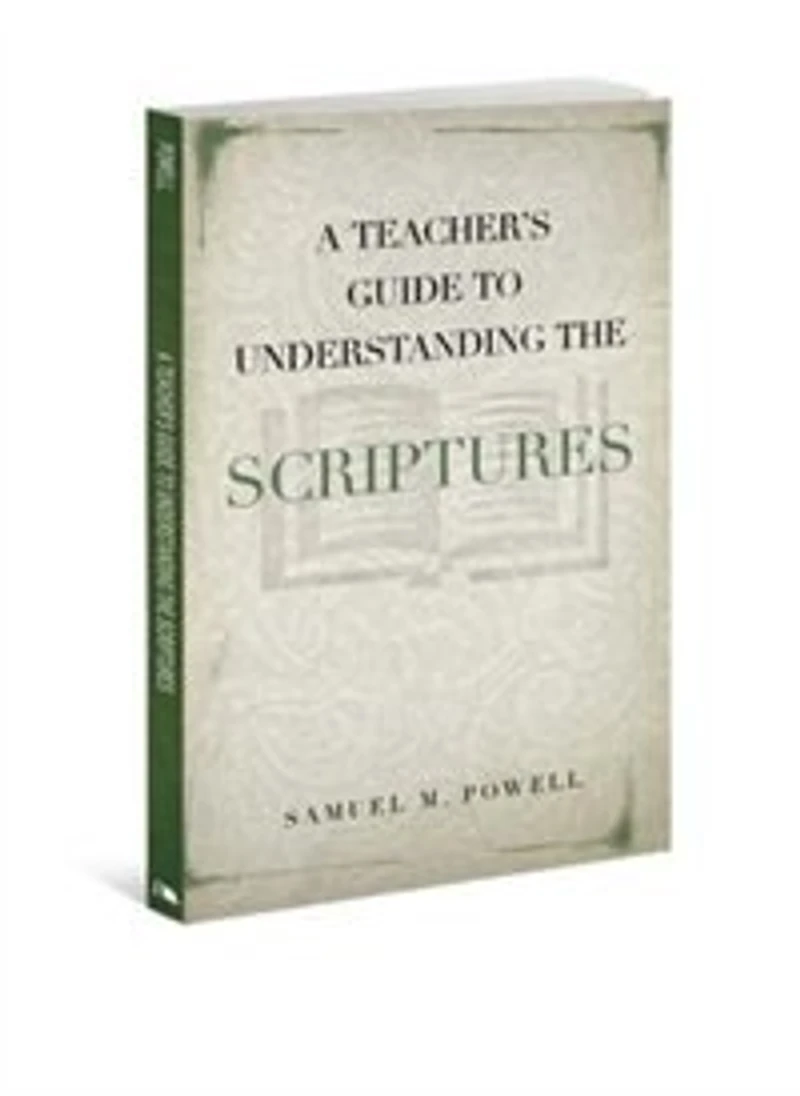 A TEACHER'S GUIDE TO UNDERSTANDING THE SCRIPTURES