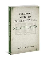 A TEACHER'S GUIDE TO UNDERSTANDING THE SCRIPTURES