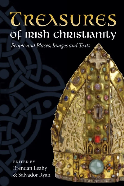 Treasures of Irish Christianity: People and Places, Images and Texts