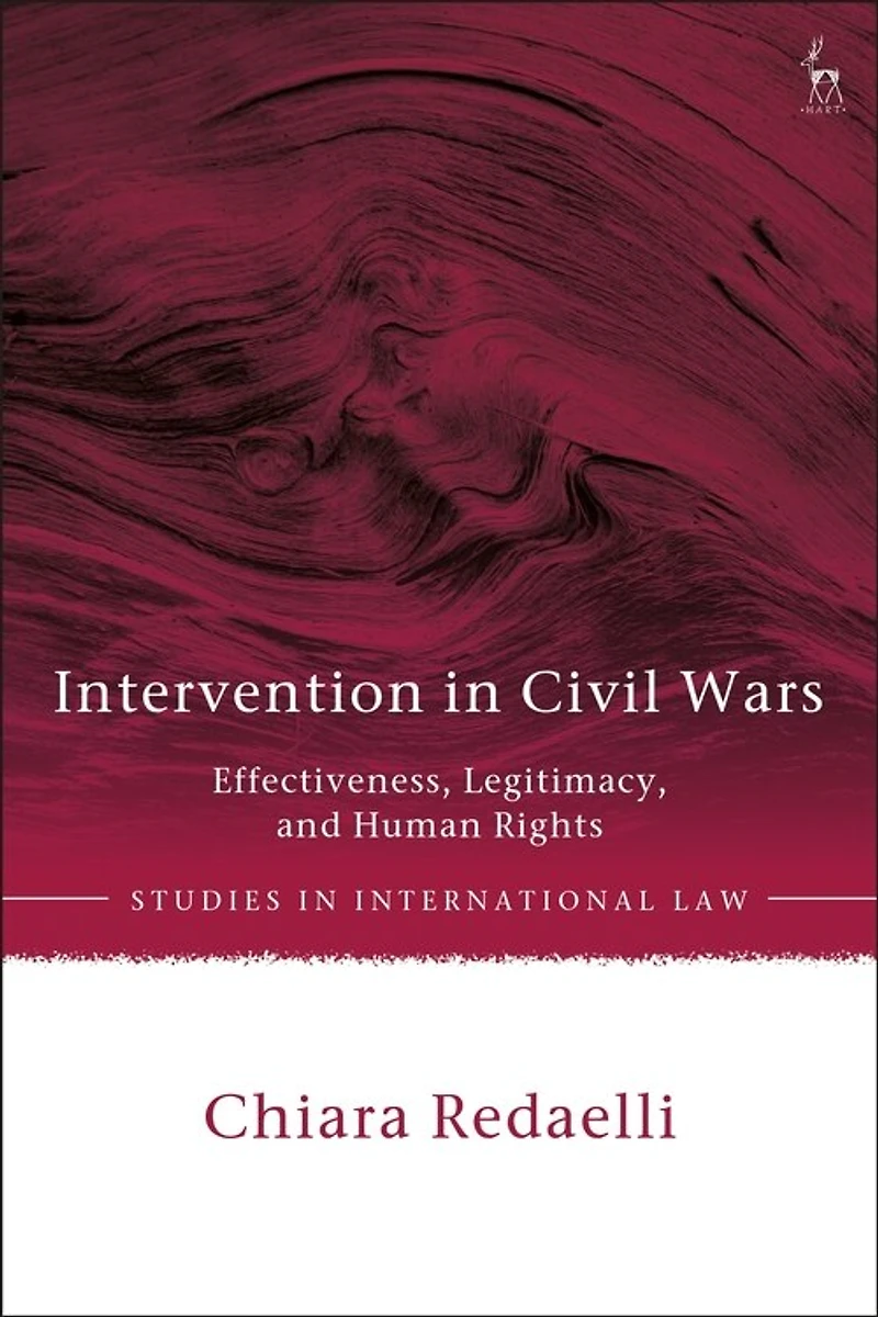 Intervention in Civil Wars: Effectiveness, Legitimacy, and Human Rights