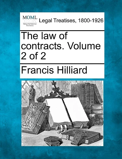 The Law Of Contracts. Volume 2 Of 2