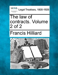 The Law Of Contracts. Volume 2 Of 2
