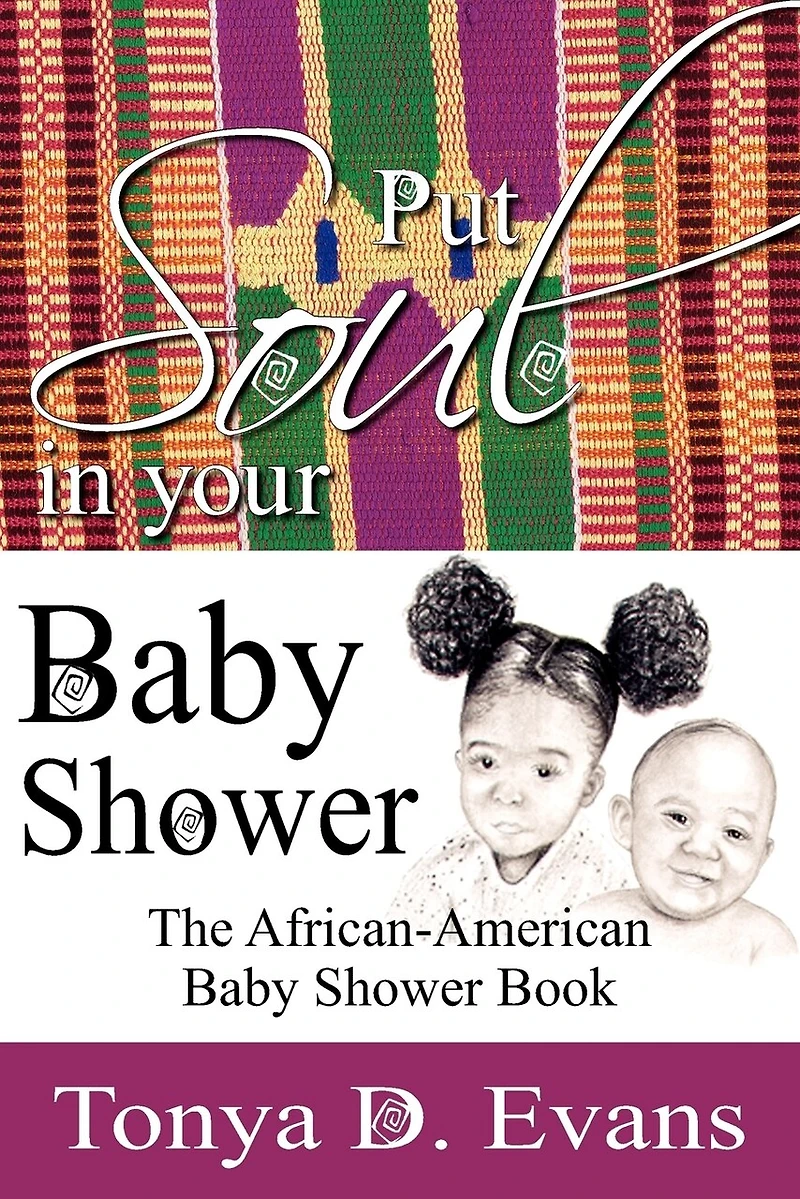 Put Soul in Your Baby Shower: The African-American Baby Shower Book